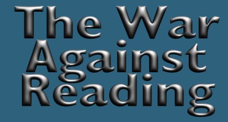 The War Against Reading